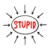 STUPID